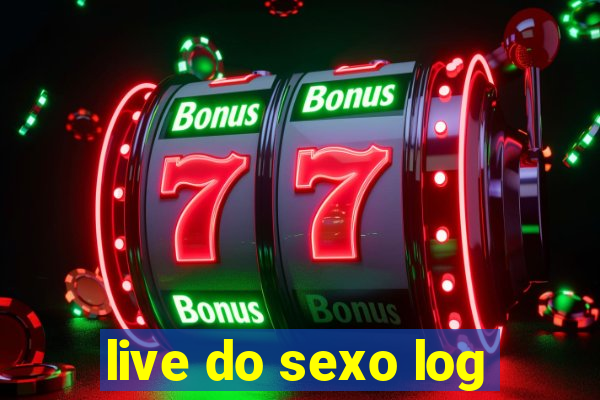 live do sexo log